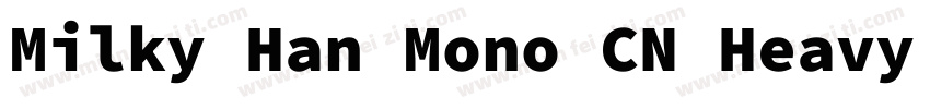 Milky Han Mono CN Heavy Italic字体转换